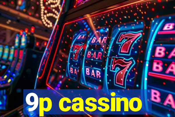 9p cassino